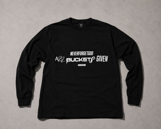 ALL BUCKETS GIVEN Long Sleeve T Shirt (size: Large only) ichoseme 